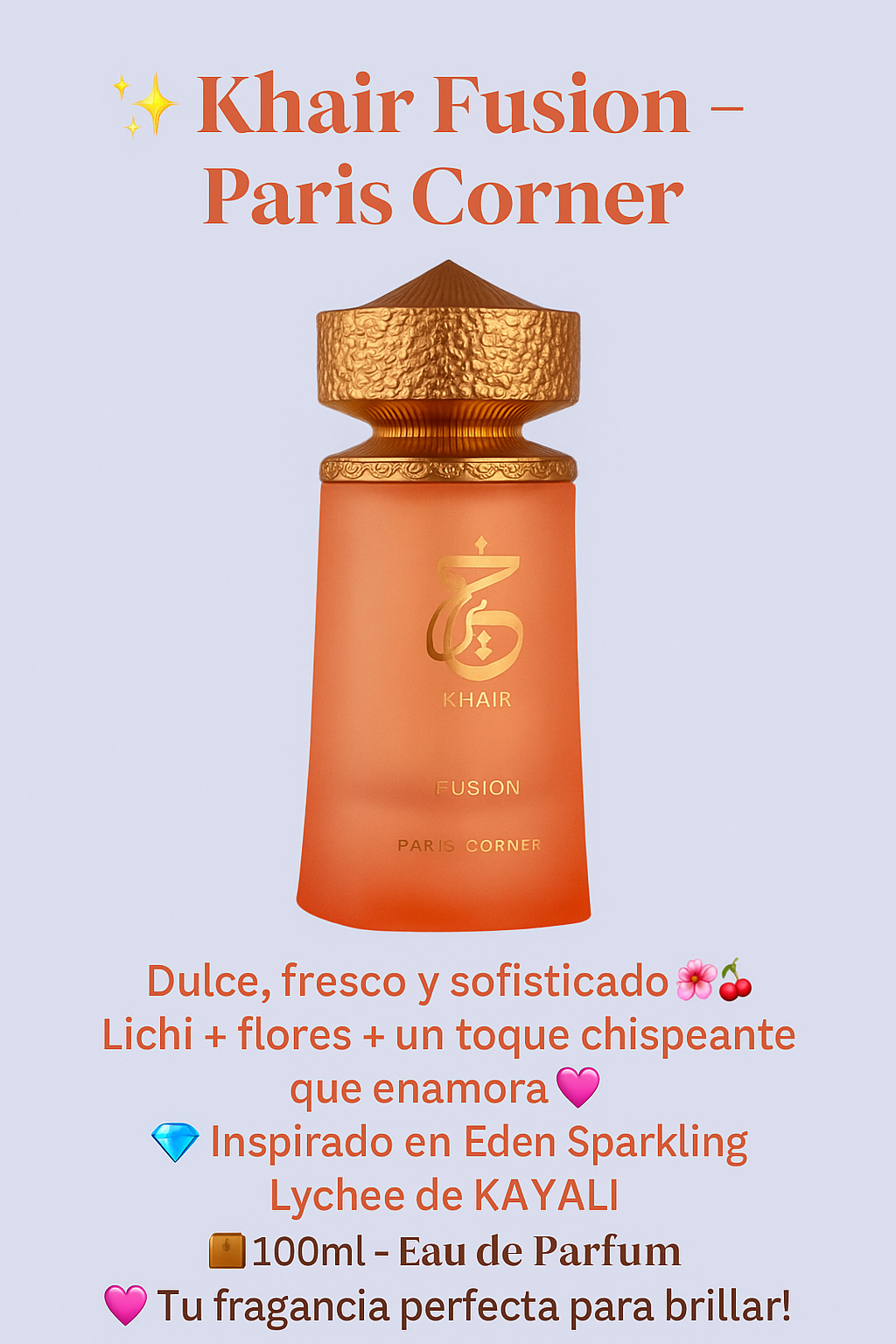 Khair Fusion – Paris Corner. Inspirado en Eden Sparkling Lychee de KAYALI